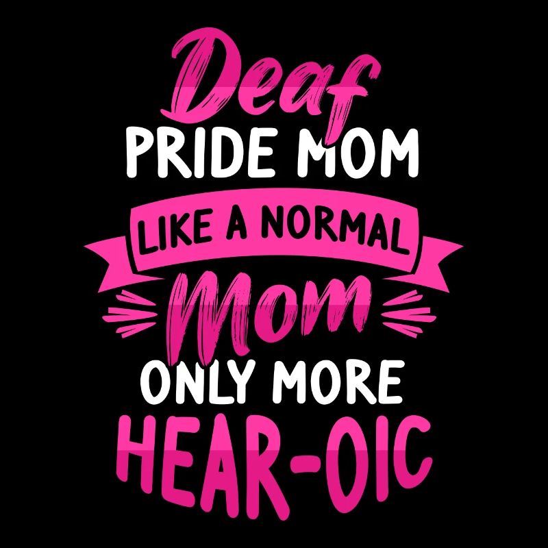 Deaf Pride Mama Funny Deaf
