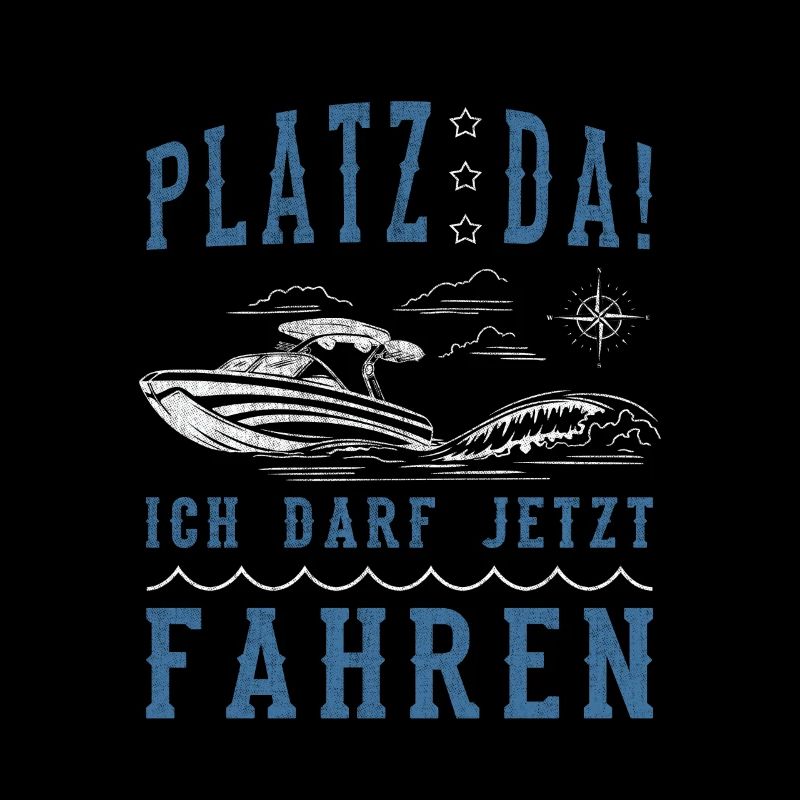Platz Da! Bootsführerschein lustiges Boot Spruch