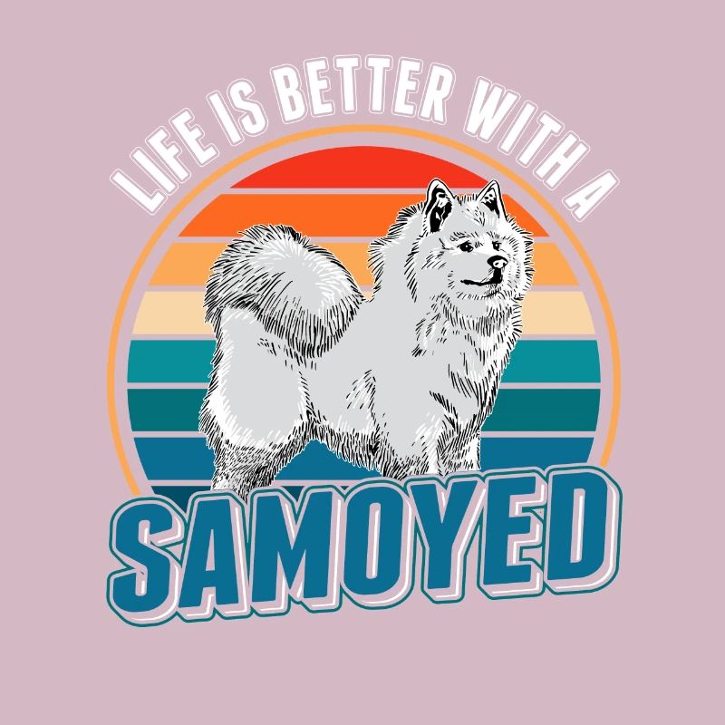 Life is better with a Samoyed Samojede Samojeden