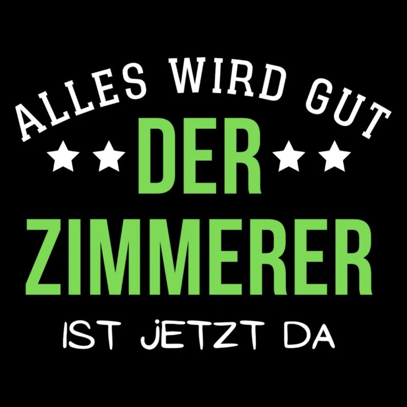 Alles wird gut - Der Zimmerer ist jetzt da
