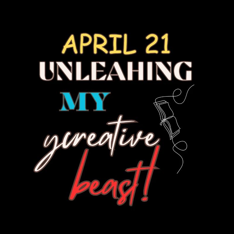 April 21 Unleahing My creative Beast!