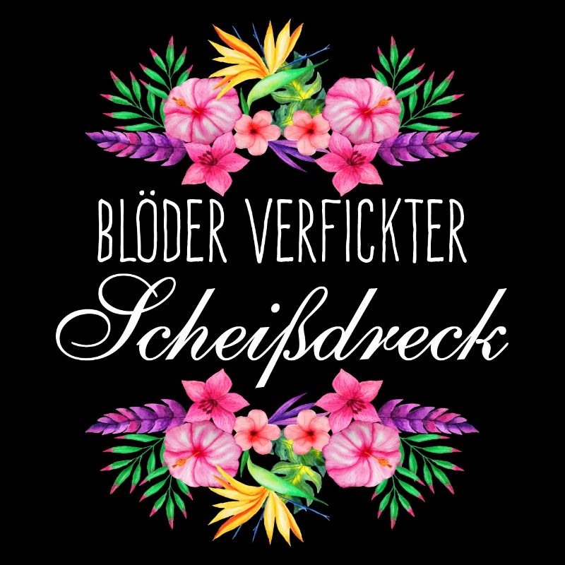 Blöder verfickter Scheißdreck