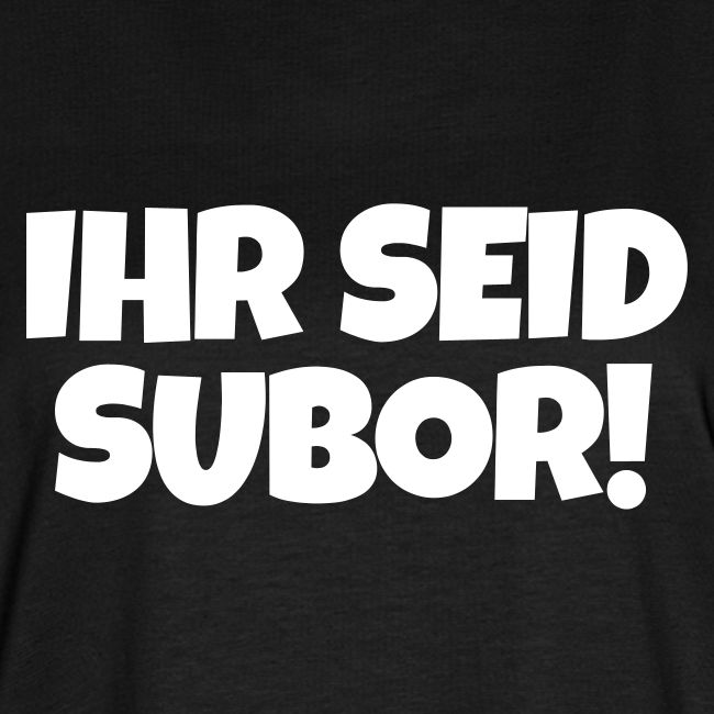 Ihr seid subor