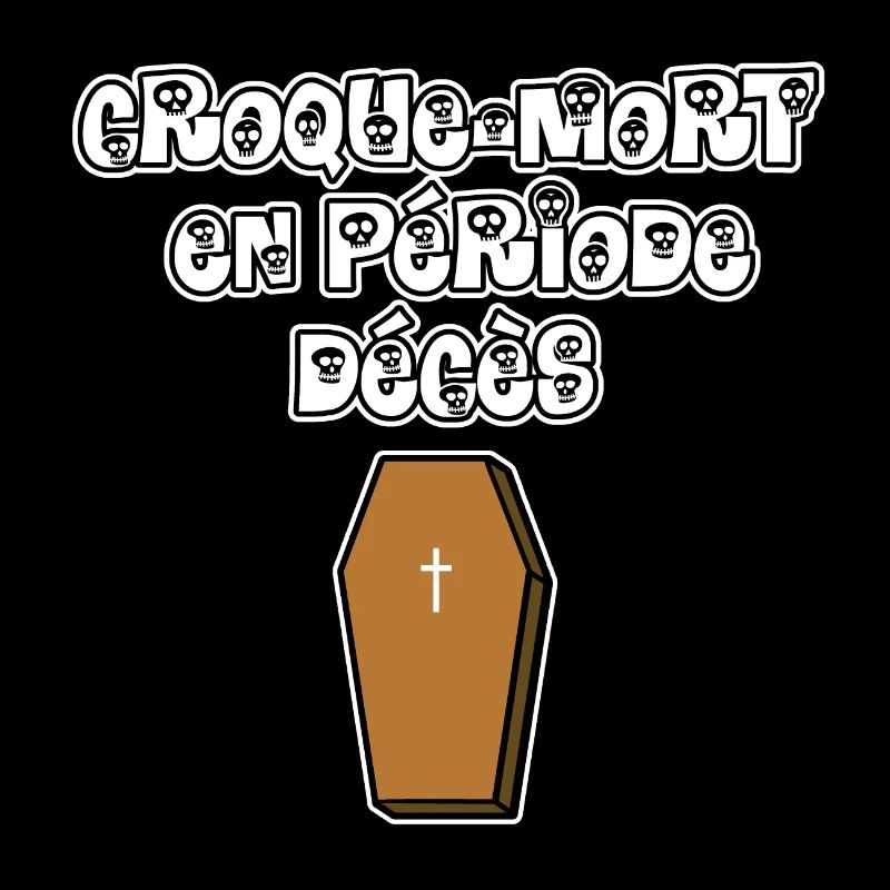 CROQUE-MORT, EN PÉRIODE DÉCÈS - JEUX DE MOTS