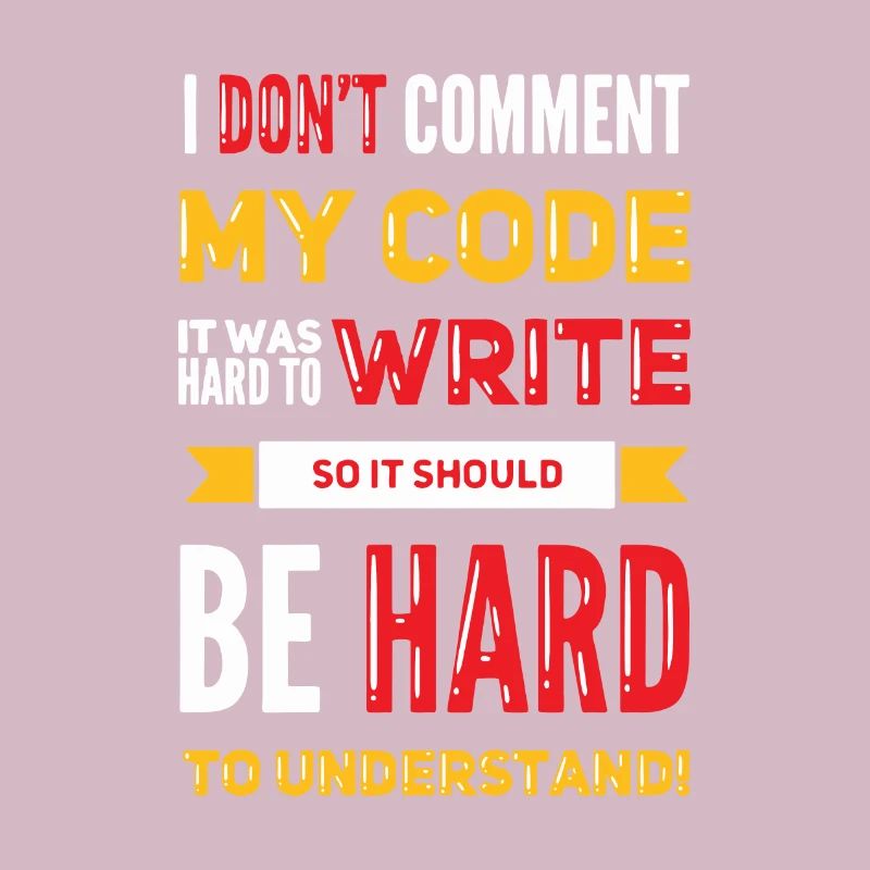 I Don't Comment My Code