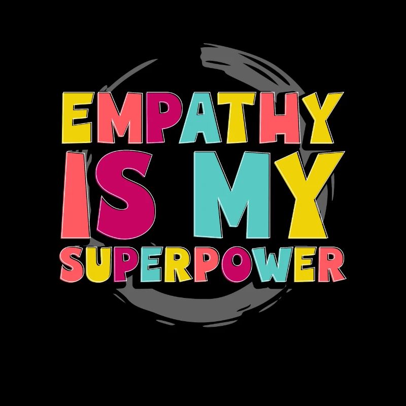 Empathy Is My Superpower Empathie