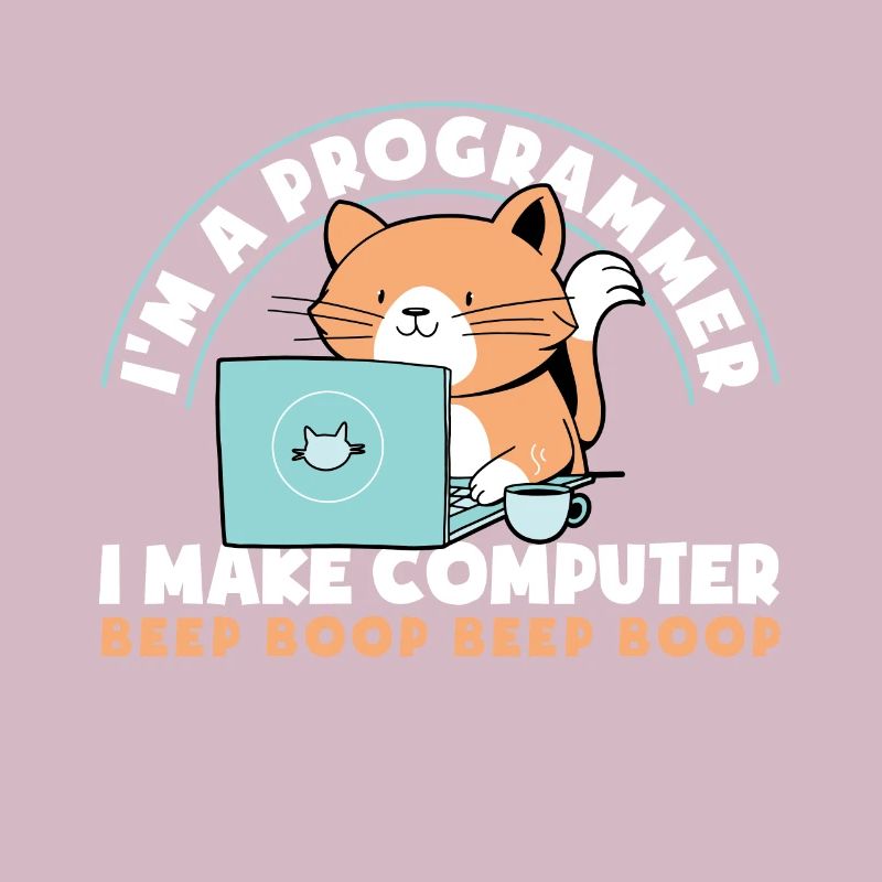 im A Programmer I Make Computer Beep Boop Beep