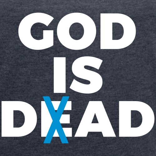 God is Dad. - Frauen T-Shirt mit gerollten Ärmeln