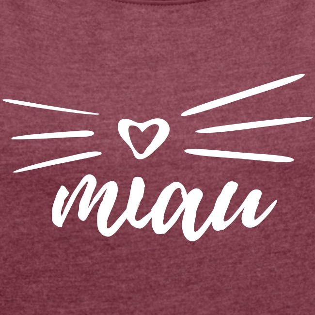 Vorschau: miau - Frauen T-Shirt mit gerollten Ärmeln