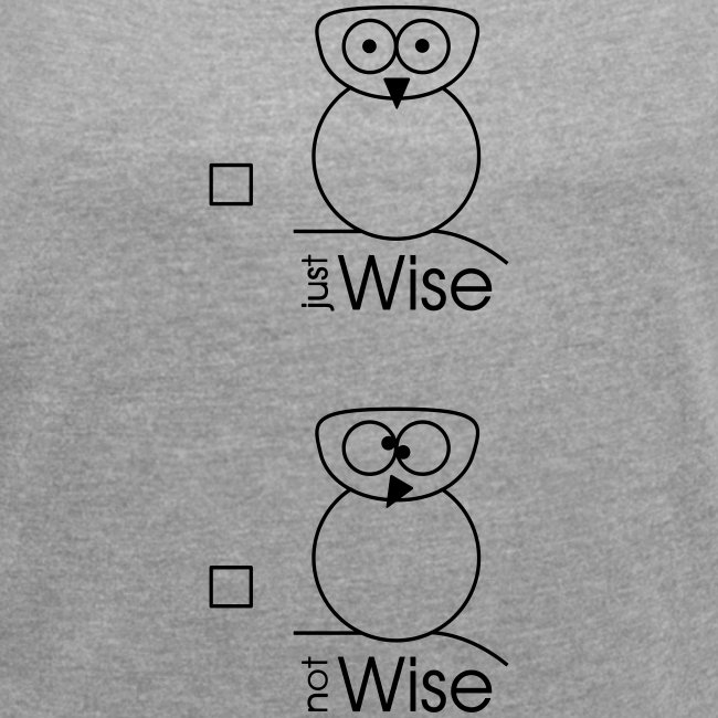 Owl - "just / not Wise"