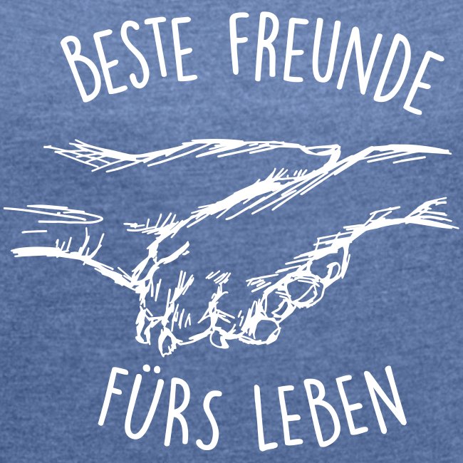 Vorschau: Beste Freunde fürs Leben - Frauen T-Shirt mit gerollten Ärmeln