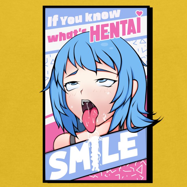 If You Know Whats Hentai SMILE Senpai Hentai Otaku