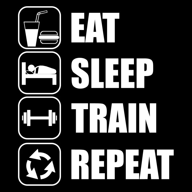 Eat Sleep Train Repeat