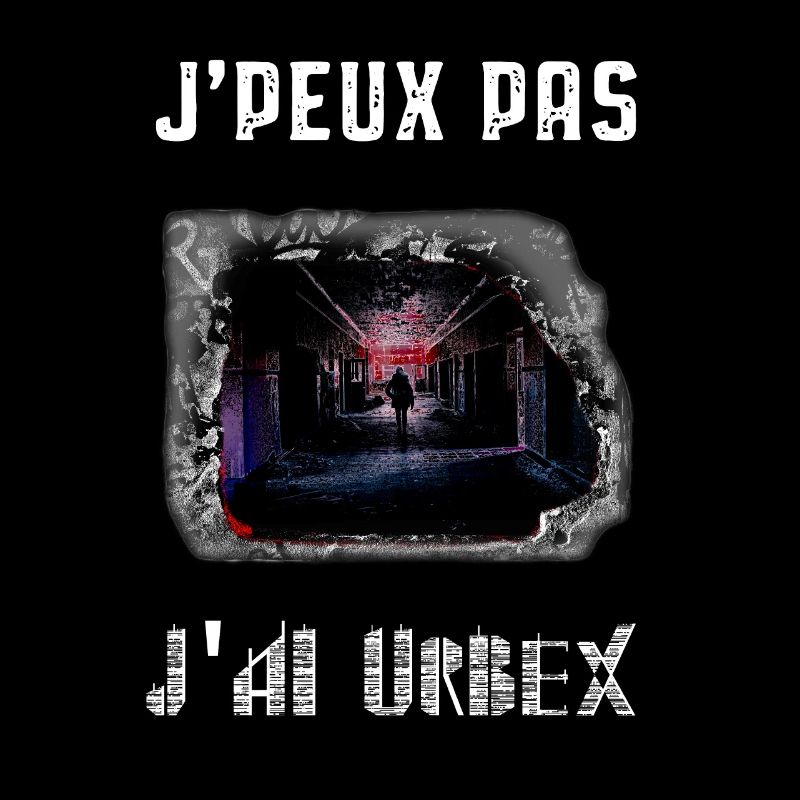J’ai Urbex: J’peux pas