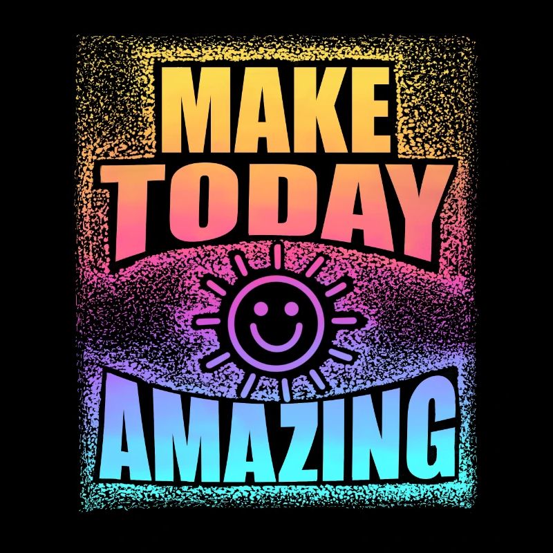 Make Today Amazing Positives Mindset