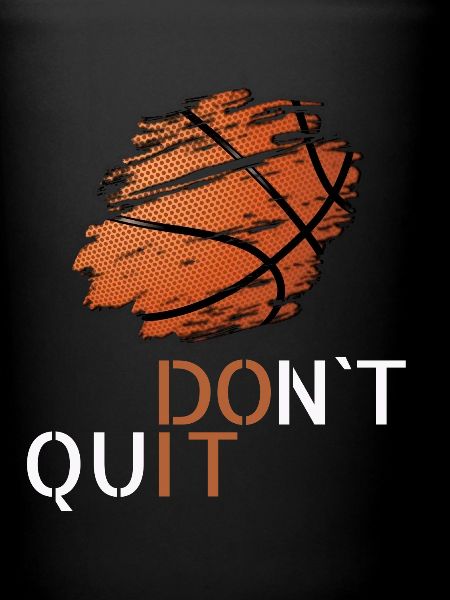 Basketball don't quit