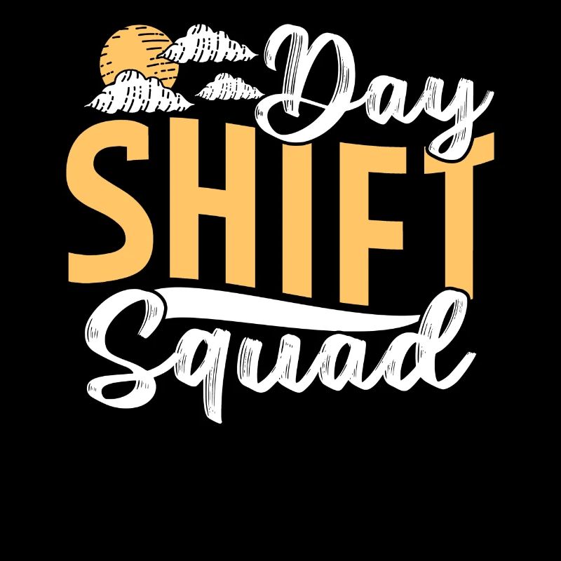 Team Day Shift Dictons Travail de jour