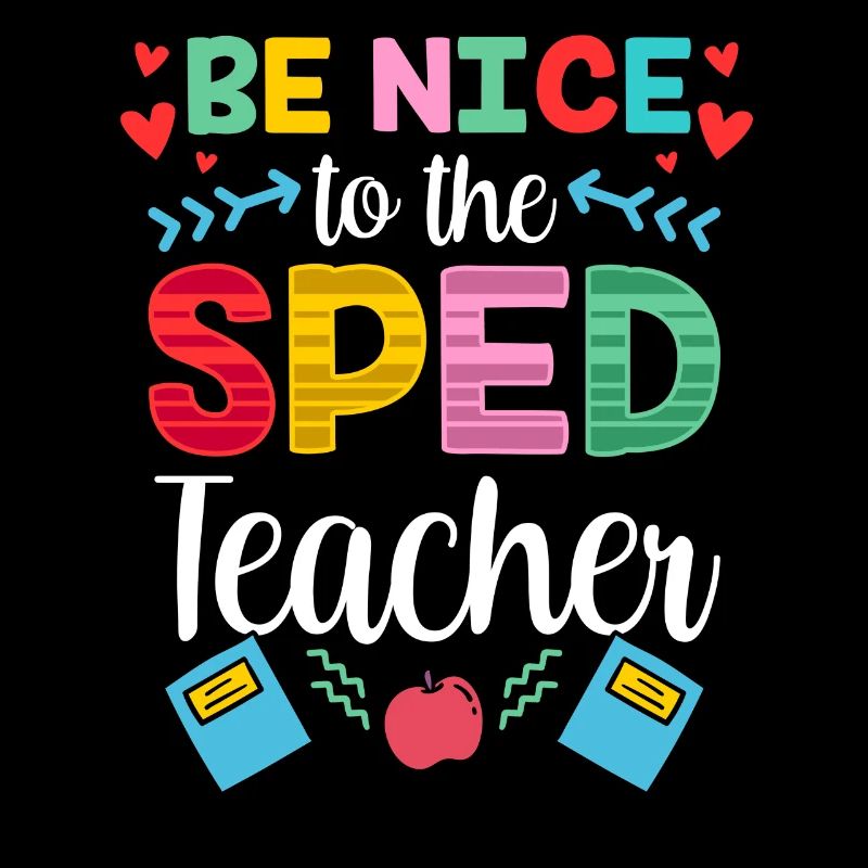 Be Nice To Sped Teacher Special Education