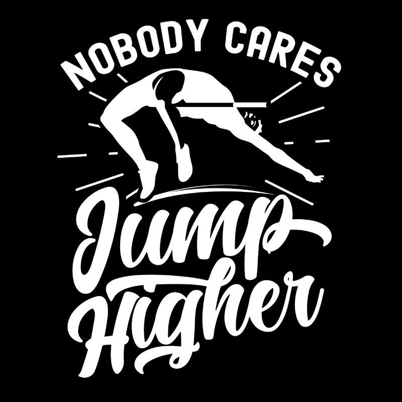 Nobody cares Jumping Higher High Jump