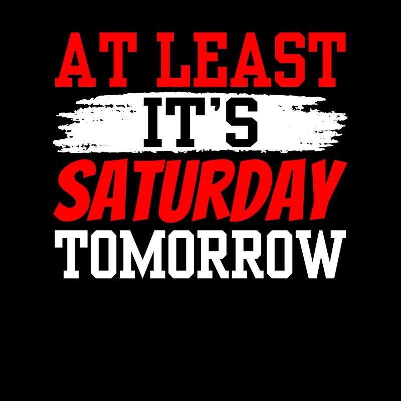 At least tomorrow Saturday is finally Friday