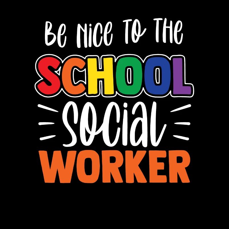 Be nice to the school social worker profession school