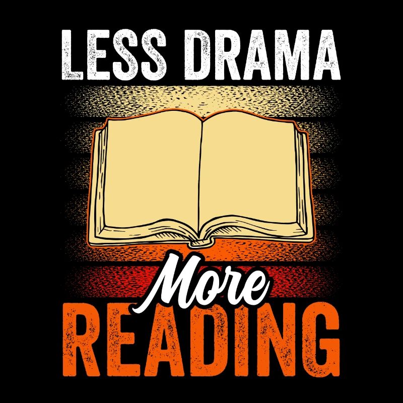 Less drama Read more Reader Sayings Hobby