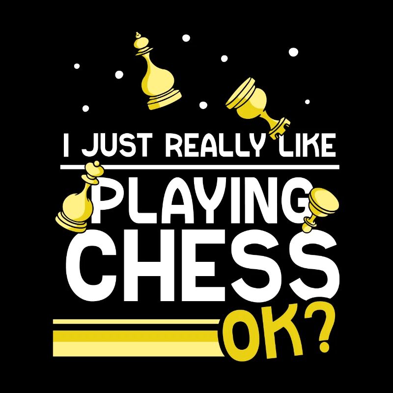 I just like to play chess ok chess player