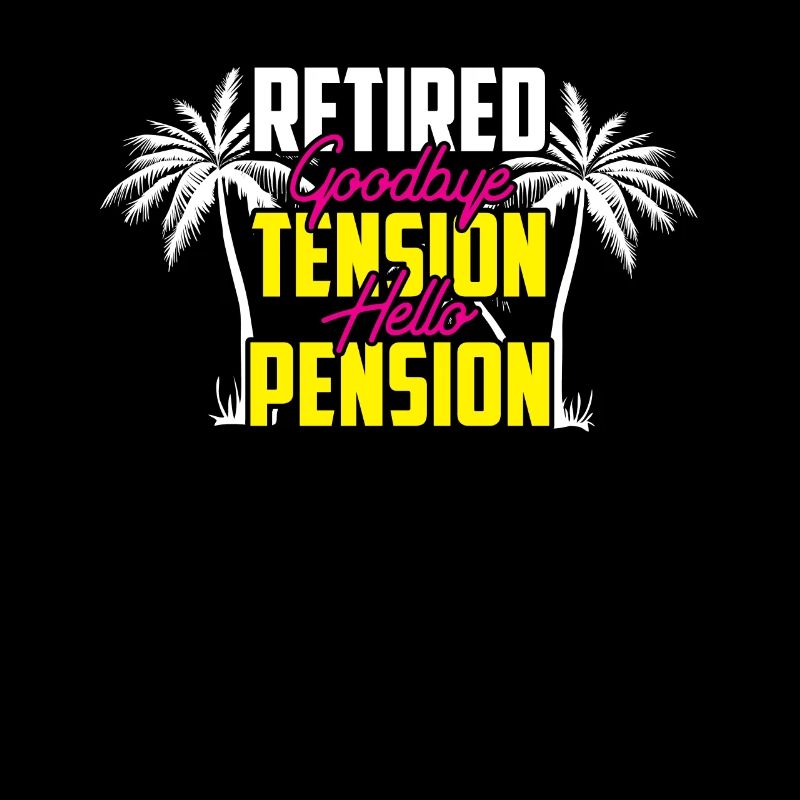 Retired Bye Bye Tension Hello Retirement Pensioner