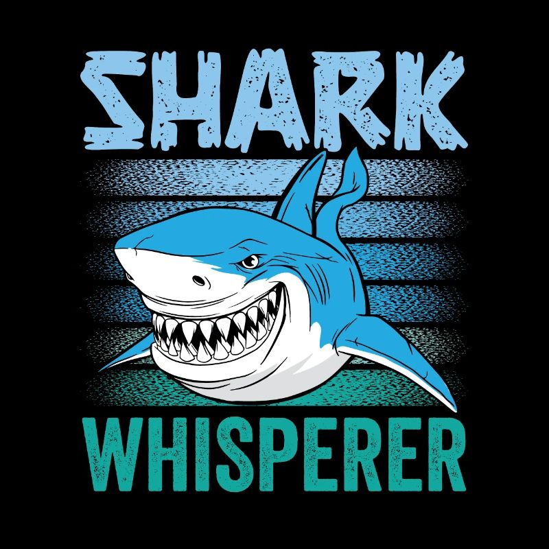 Shark Whisperer Shark Whisperer Shark Shark Shark Tooth
