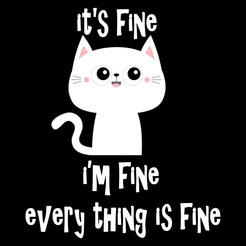 It's Fine I'm Fine Every Thing is Fine Cat V2