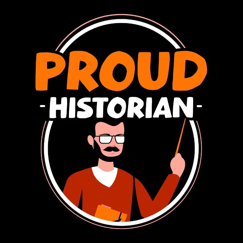 Proud Historian History Profession History