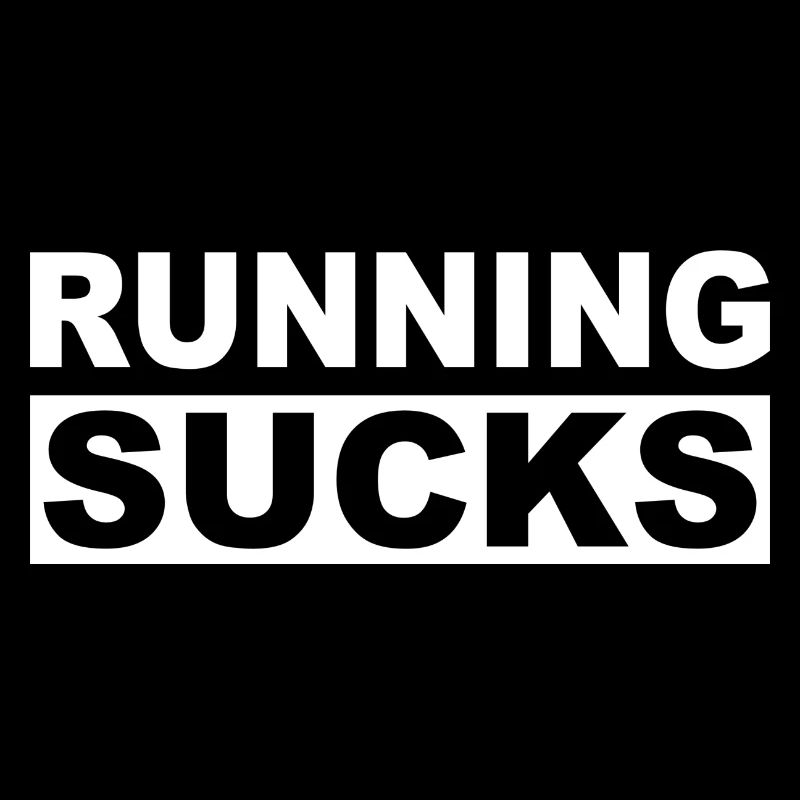 RUNNING SUCKS