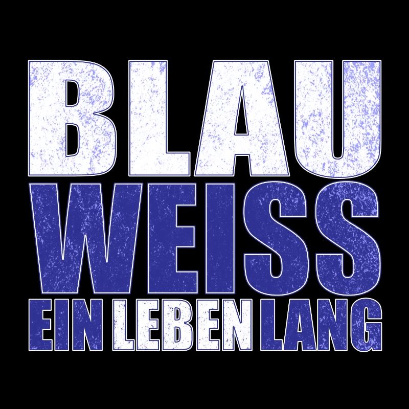 Blau Weiss ein Leben Lang