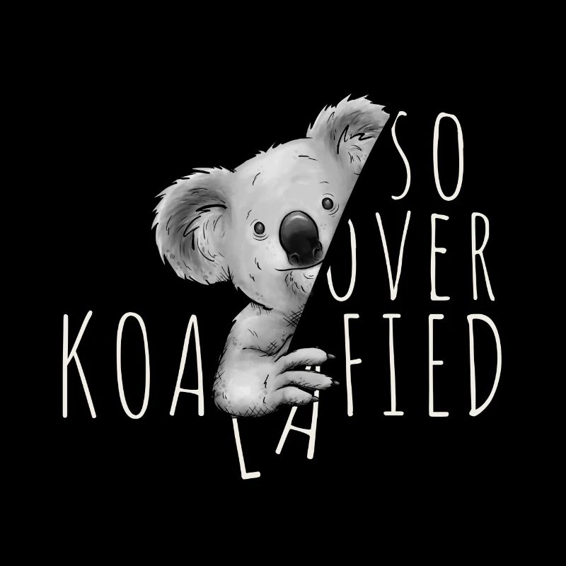 So Over-Koalafied selbstbewusstes Beuteltier Koala
