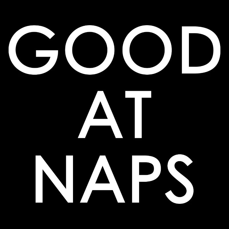 Good At Naps