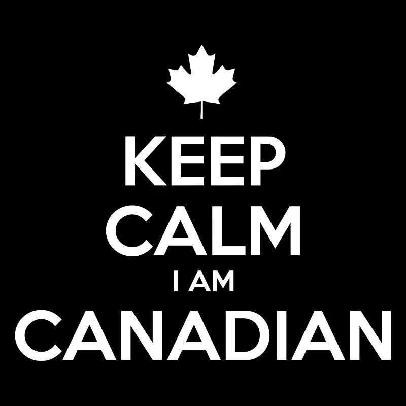 KEEP CALM I AM CANADIAN Canada Kanada