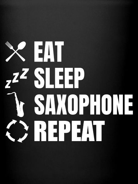 Eat Sleep Saxophone Répéter