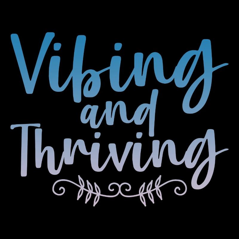 Vibing And Thriving 4