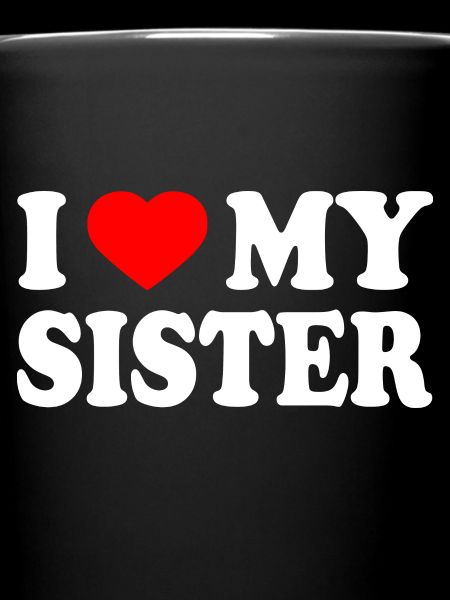 i love my sister