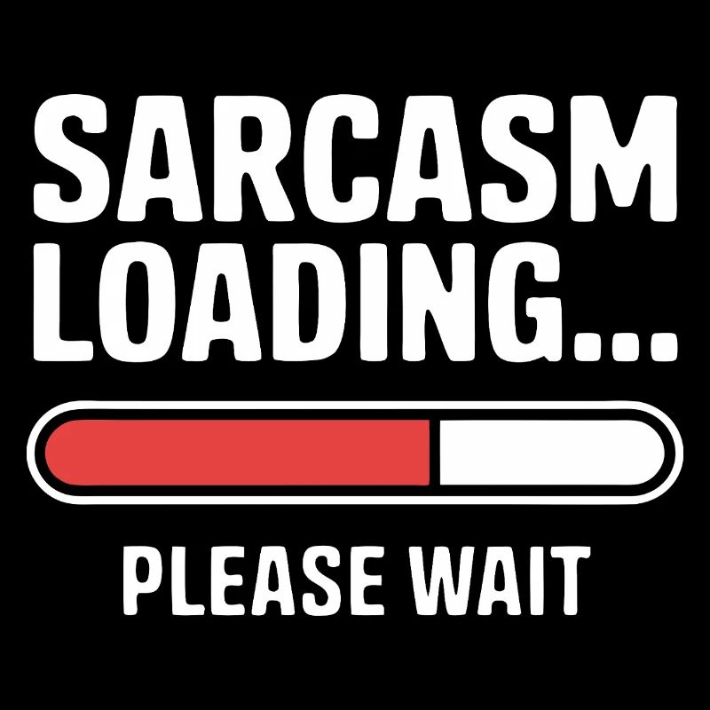 Sarkasmus Loading Lustiger Spruch Sarkastisches Zitat Geschenk