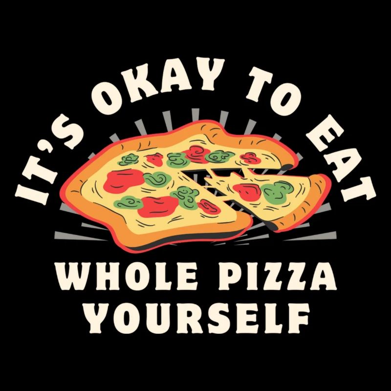 c'est bien de manger une pizza entière toi-même