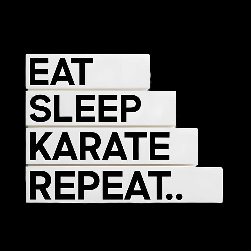 Eat. Sleep. Karate. Repeat...