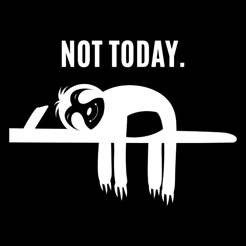 Sloth - Sloth / Not Today - Chill'n / Relax