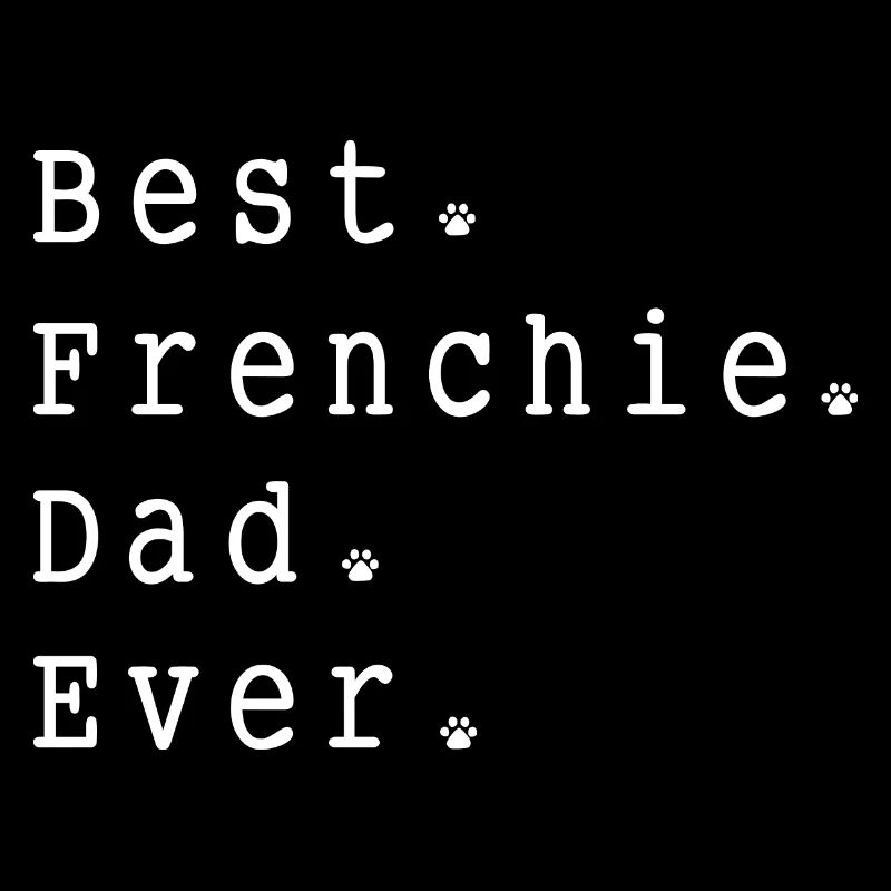 Frenchie Dad: bouledogue Français