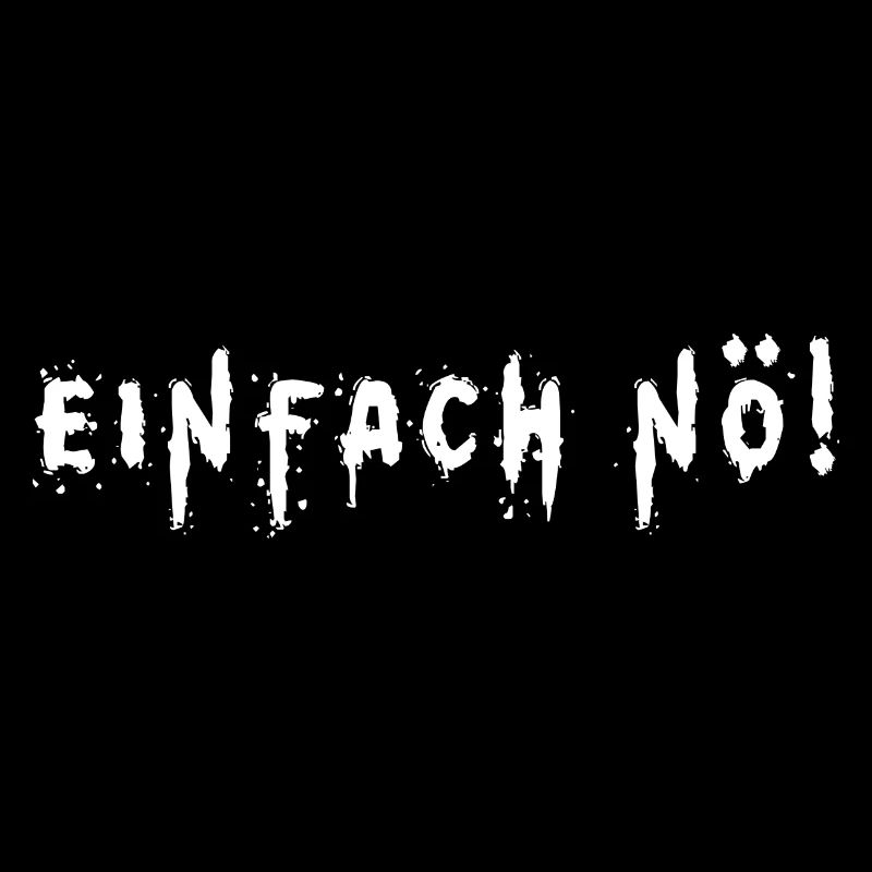 Lustige Sprüche - Einfach Nö