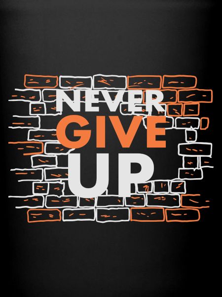 Never give up