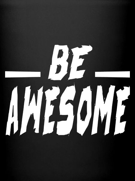 Be Awesome