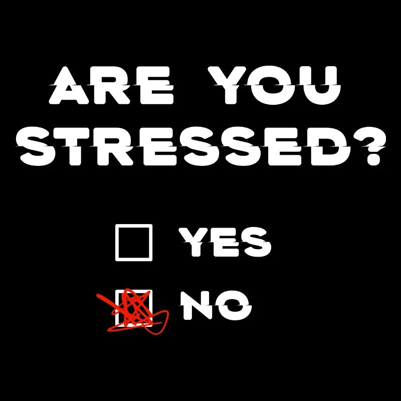 "Are you stressed? NO!!!" Witziges Zitat