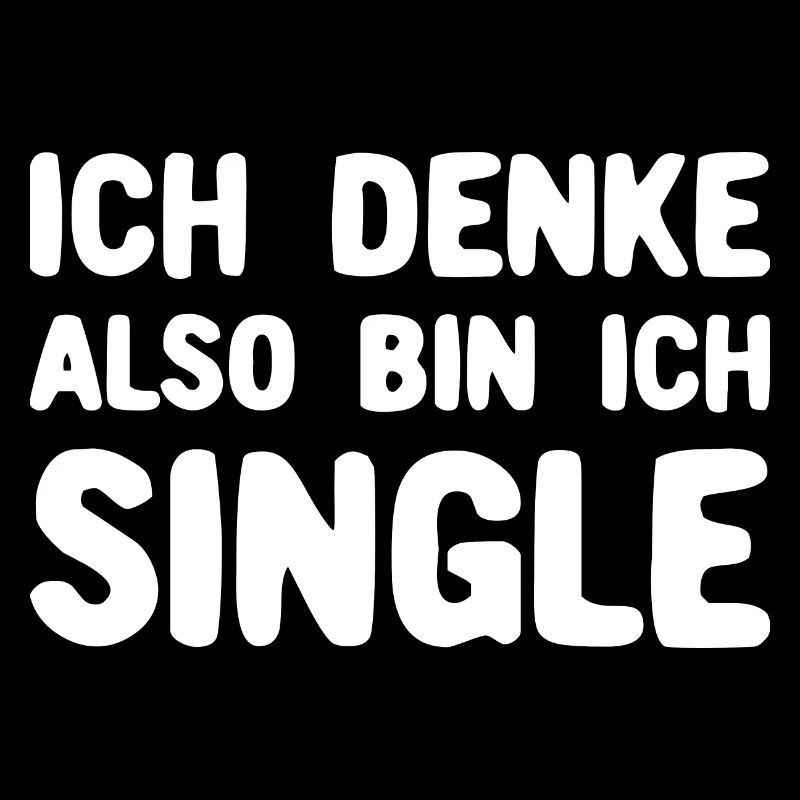 Ich Denke Also Bin Ich Single Typografie