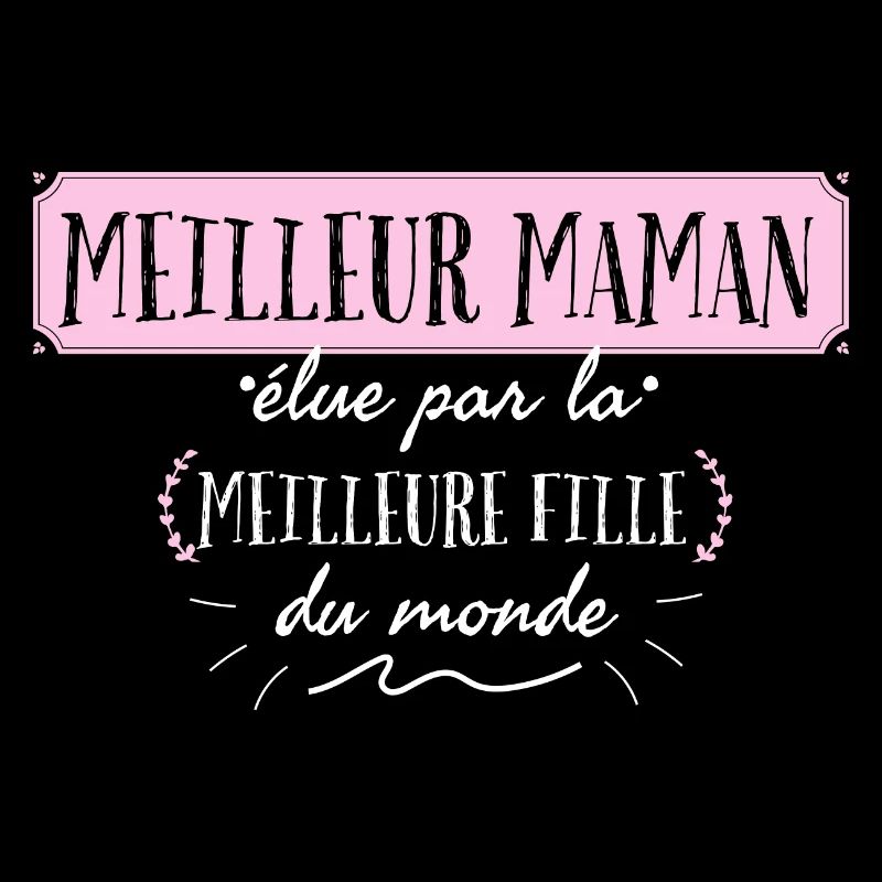 Meilleure maman du monde.